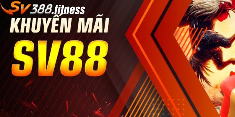 Khuyến Mãi SV388 Siêu Khủng Khiến Bet Thủ Thích Thú